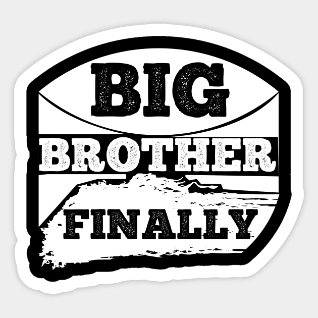 Big Brother Finally T Shirt For Women Men Sticker by Xamgi